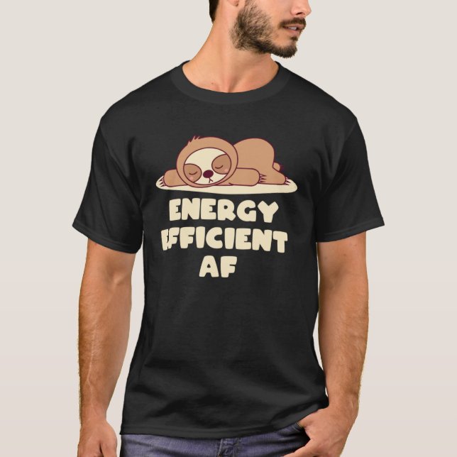 T-shirt Energy Efficient AF Sloth  Pun Lazy Joke  Workout (Devant)
