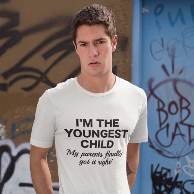 T-shirt Enfant le plus jeune (I'm The Youngest Child. My Parents Finally Got It Right! Shirt)