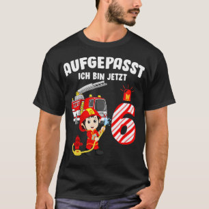 T-shirt Enfants Aufgepasst Ich Bin Jetzt 6 Jahre Feuerwehr