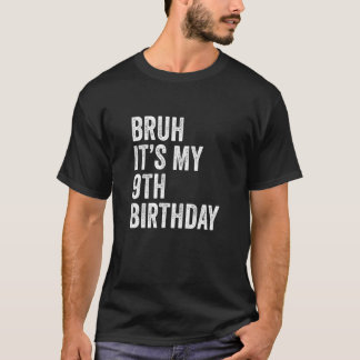 T-shirt Enfants Bruh C'est mon 9e anniversaire 9 ans Neuvi
