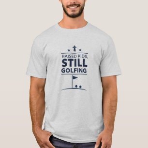 T-shirt Enfants élevés toujours golfant humour de golf mod
