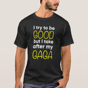 T-shirt Enfants Gaga Drôle J'Essaie D'Être Bon Mais Je Pre
