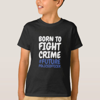 T-shirt Enfants nés pour combattre la criminalité