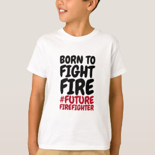 T-shirt Enfants nés pour combattre le feu
