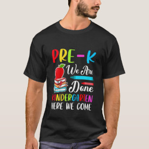 T-shirt Enfants Pré K Nous Avons Fini maternelle Ici Nous