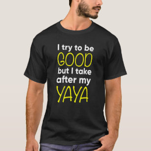 T-shirt Enfants Yaya Funny J'Essaie D'Être Bon Mais Je Me 