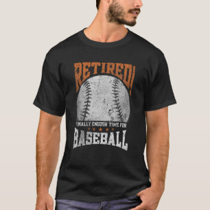 T-shirt Enfin à la retraite assez de temps pour la pension