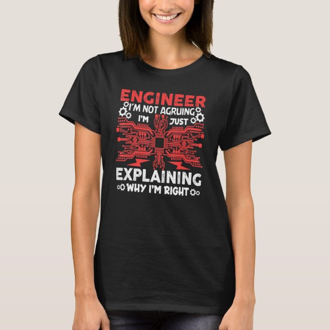 T-shirt Engineer I'm Not Arguing Electrical Engineering (Devant)
