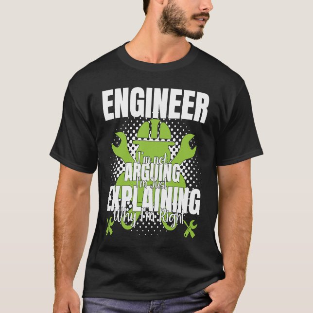 T-shirt Engineer I'm Not Arguing  Engineering Quote Engine (Devant)