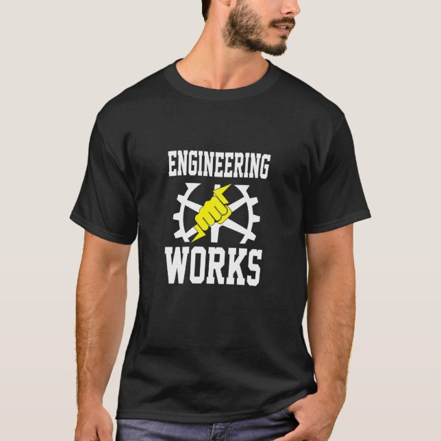 T-shirt Engineering Works Best Engineer Ever Profession (Devant)