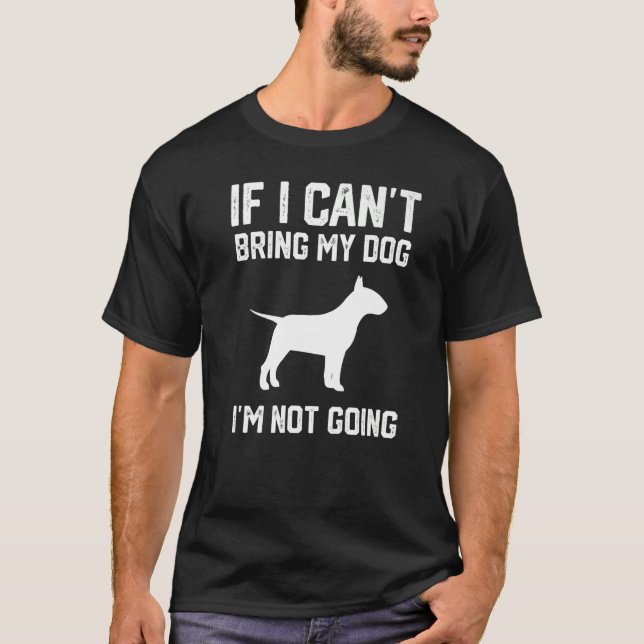 T-shirt English Bull Terrier Si je ne peux pas amener mon  (Devant)