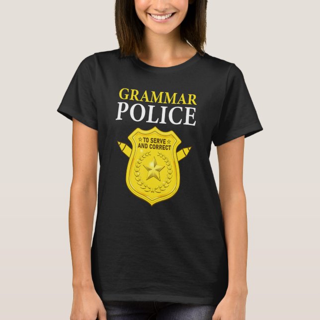 T-shirt English Teacher Joke Grammar Police To Serve And C (Devant)