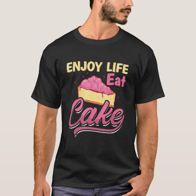 T-shirt Enjoy Life Eat Cake Bakery Love Baking Bakers  Bak (Devant)