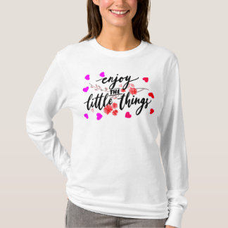 T-shirt Enjoy the littele things