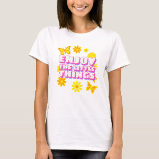 T-shirt Enjoy the Little Things – Retro Aesthetic Quote wi