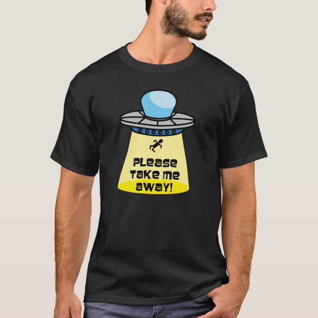 T-shirt Enlèvement D'Aliens S'Il Vous Plaît M'Emmener (Devant)