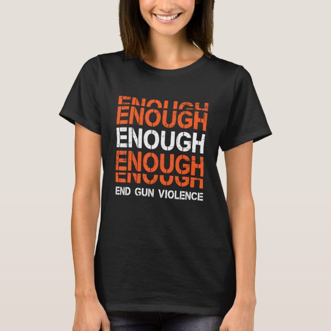 T-shirt Enough End Gun Violence Awareness Day In June Wear (Devant)