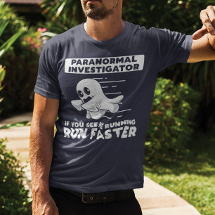 T-shirt Enquêteur paranormal Courez plus vite Chasse aux f