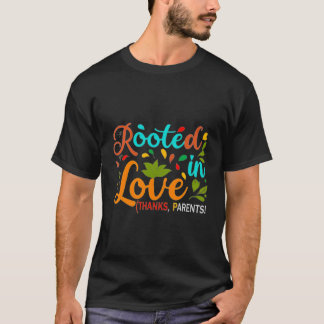 T-shirt Enraciné dans l'amour (Merci, parents !).