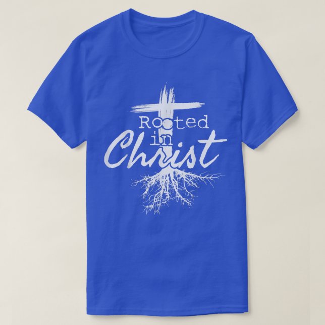 T-shirt Enraciné dans le Christ, chrétien religieux Jésus  (Design devant)