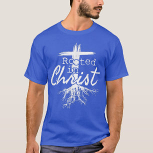 T-shirt Enraciné dans le Christ, chrétien religieux Jésus 