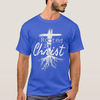 T-shirt Enraciné dans le Christ, chrétien religieux Jésus 