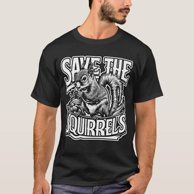 T-shirt ENREGISTRER LES SQUIRRELS et laisser les animaux s (Devant)