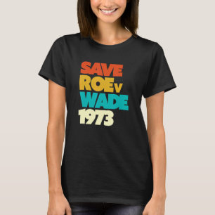 T-shirt Enregistrer Roe V Wade Pro Choice Défendre Protége
