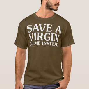 T-shirt Enregistrer Une Vierge Me Faire Plutôt