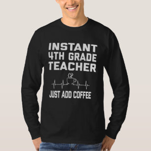 T-shirt Enseignant de 4e année instantané Ajoutez simpleme