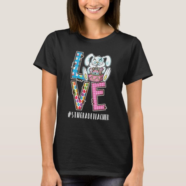 T-shirt Enseignant de 5e année Amour de Pâques #Teacherlif (Devant)