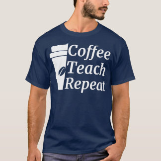 T-shirt Enseignant de répétition de l'enseignement du café