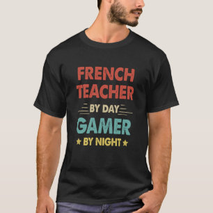 T-shirt Enseignant Français Par Joueur De Jour Par Nuit