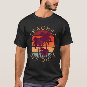 T-shirt Enseignant hors service à l'école est dehors Summe
