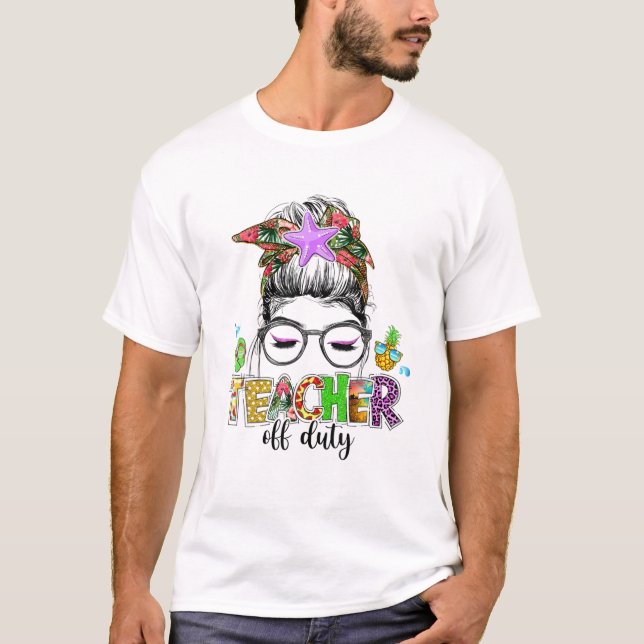 T-shirt Enseignant hors service Messy Bun Lunettes de sole (Devant)