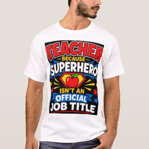 T-shirt Enseignant Parce que Super-héros N'est Pas Un Titr