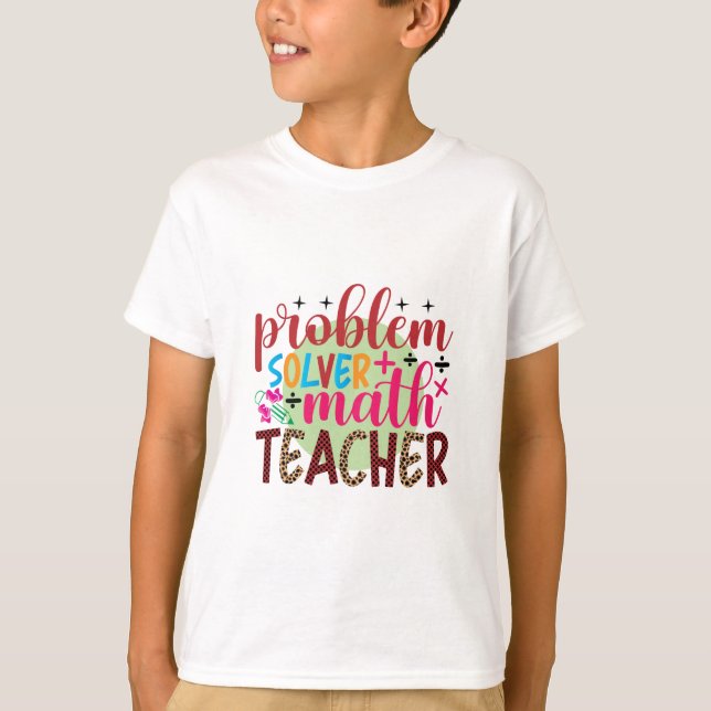 T-shirt Enseignant Problème d'art Solveur Math Enseignant (Devant)