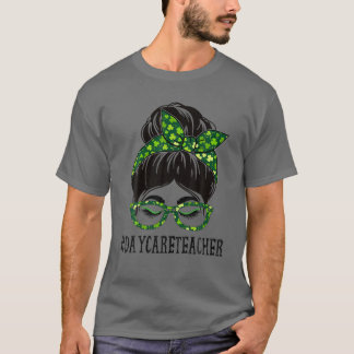 T-shirt Enseignante de garderie Femmes Messy Bun St Patric