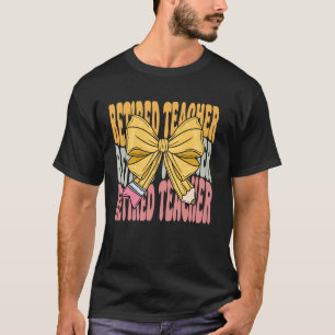 T-shirt Enseignante retraitée Groovy Coquette Nœud Mignonn