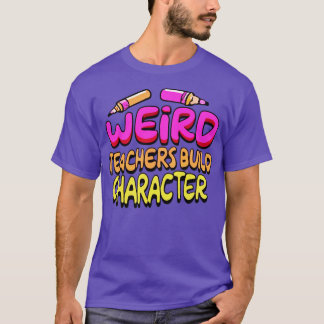 T-shirt Enseignants bizarres construire personnage Funny E