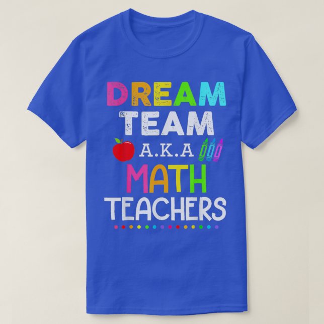 T-shirt Enseignants en mathématiques Dream Team Enseignant (Design devant)