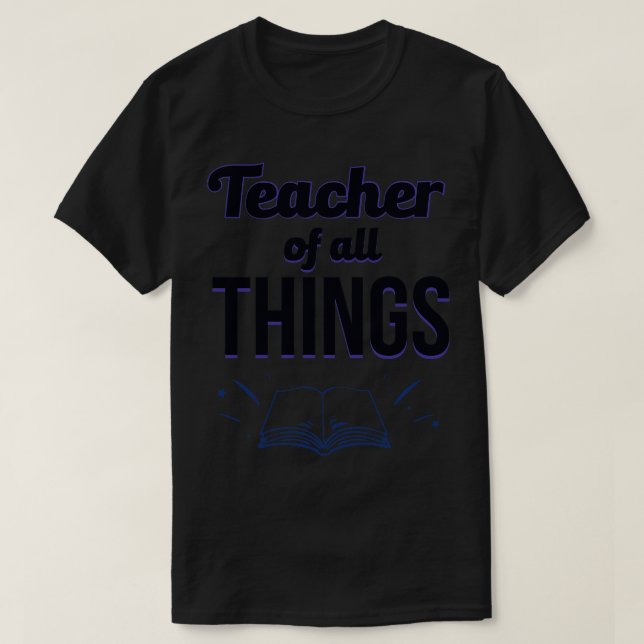 T-shirt Enseignants Enseignant De Toutes Les Choses 2 (Design devant)