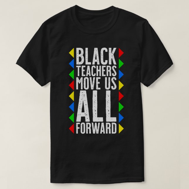 T-shirt Enseignants noirs nous poussent tous vers l'avant  (Design devant)