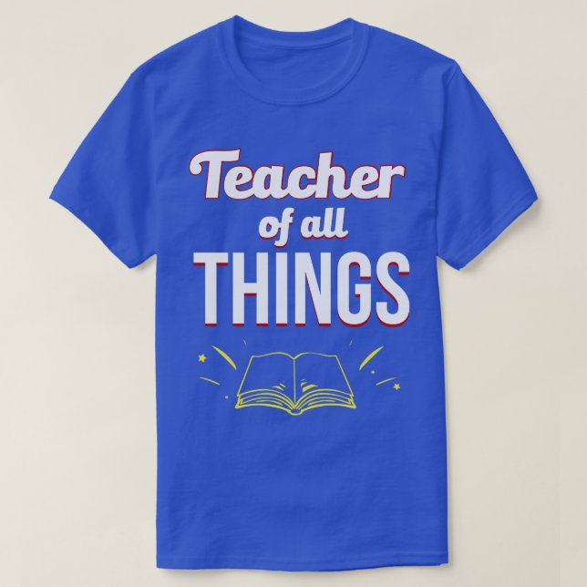 T-shirt Enseignants Professeur De Toutes Choses (Design devant)