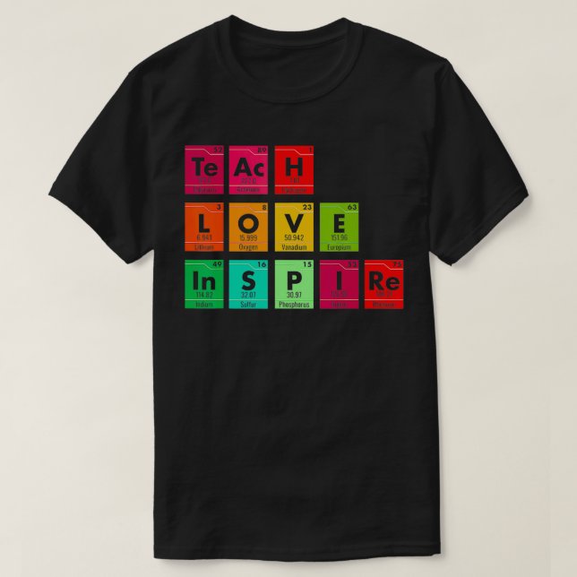 T-shirt Enseigner l'amour Inspirer la table périodique Ens (Design devant)