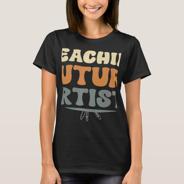 T-shirt Enseigner les futurs artistes Enseignants École 3 (Devant)