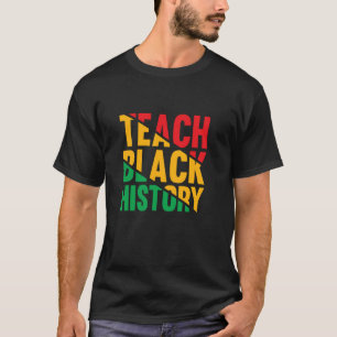 T-shirt Enseigner l'histoire des Noirs Juneteenth Histoire