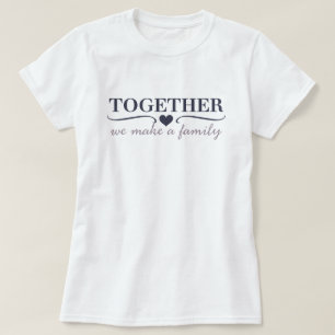 T-shirt Ensemble nous faisons une famille