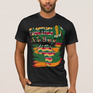 T-shirt Ensemble, nous sommes plus forts. Histoire noire d