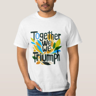 T-shirt Ensemble nous triomphe